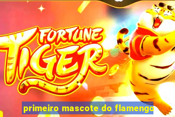 primeiro mascote do flamengo